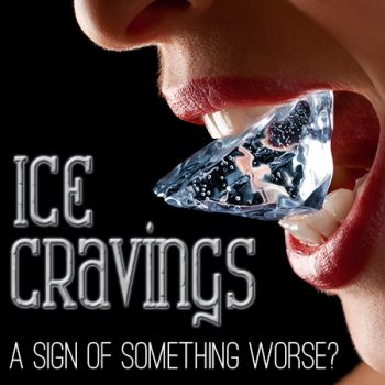 Watertown dentists, Dr. Buchholtz & Dr. Garro at Family Dental Practice, tell you how ice cravings could be a sign of something much more serious.