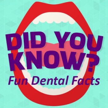 Watertown dentist, Dr. Buchholtz & Dr. Garro at Family Dental Practice, shares some fun, random dental facts. Did you know…?