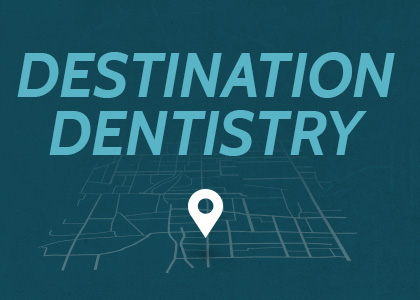 Family Dental Practice takes a comprehensive look at destination dentistry
