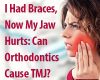 I Had Braces, Now My Jaw Hurts: Can Orthodontics Cause TMJ? - November 27th, 2022