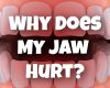 Why Does My Jaw Hurt? - March 27th, 2023