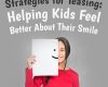 Strategies for Teasing: Helping Kids Feel Better About Their Smile - May 13th, 2023