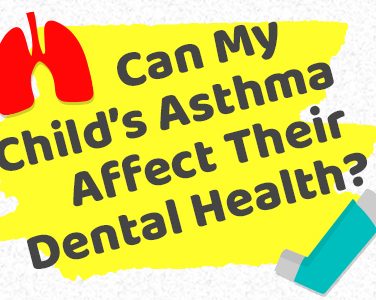 Can My Child’s Asthma Affect Their Dental Health? - <p>Did you know more than 26 million Americans have asthma, and it’s the leading chronic disease in children? As dental health professionals that understand how deeply your oral and overall health rely on one another and want both to be optimal for your child, we feel it’s important to talk about how asthma might affect […]</p>
